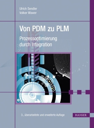 Ulric Sendler, Ulrich Sendler, Volker Wawer - Von PDM zu PLM Prozessoptimierung durch Integration