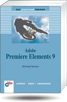 Winfried Seimert - Adobe Premiere Elements 9
