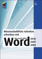 G. O. Tuhls - Wissenschaftliche Arbeiten schreiben mit Microsoft Office Word 2010, 2007, 2003