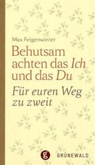 Max Feigenwinter - Behutsam achten das Ich und das Du