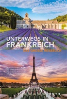 KUNTH Verlag, KUNT Verlag - KUNTH Bildband Unterwegs in Frankreich