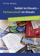 Peter Wendl, Peter (Dr.) Wendl - Soldat im Einsatz - Partnerschaft im Einsatz