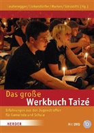 Sabin Leutenegger, Sabine Leutenegger, Liebendörfe, Bernd Liebendörfer, MARIE, Dorothea Marien... - Das große Werkbuch Taizé, m. DVD-ROM