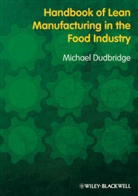 M Dudbridge, Michael Dudbridge, Mike Dudbridge, Dudbridge Michael, Michael Dudbridge - Handbook of Lean Manufacturing in the Food Industry
