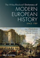 N Atkin, Nichola Atkin, Nicholas Atkin, Nicholas (Late of the University of Reading Atkin, Nicholas Biddiss Atkin, Nicholas/ Biddiss Atkin... - The Wiley-Blackwell Dictionary of Modern European History Since 1789