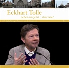 Eckhart Tolle - Leben im Jetzt, aber wie?. Tl.2 (Audiolibro)