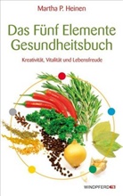 Martha P Heinen, Martha P. Heinen, Heinen Martha P - Das Fünf-Elemente-Gesundheitsbuch