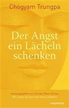 Trungpa, Chögyam Trungpa, Gimia Carolyn Rose, Carolyn R. Gimian, Caroly R Gimian - Der Angst ein Lächeln schenken