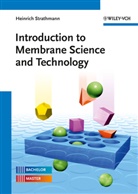 Heinrich Strathmann - Introduction to Membrane Science and Technology