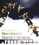 Nici Pederzolli, Alexander Rottmann - Snowboard : trucos y t&eacute;cnicas de freestyle