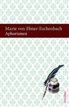 Ebner-Eschenbach, Marie von Ebner-Eschenbach - Aphorismen