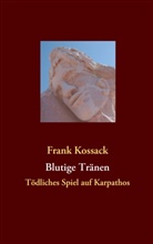 Frank Kossack - Blutige Tränen