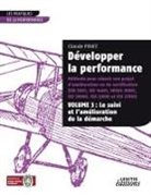 Claude Pinet - Développer la performance Méthode pour réussir son projet d'amélioration ou de certification (ISO 9001, IS0 14001, 0HSAS 18001, ISO 20000, ISO 22000 et ISO 27001) VOLUME 3