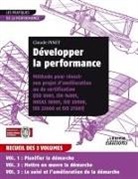 Claude Pinet - Développer la performance Méthode pour réussir son projet d'amélioration ou de certification (ISO 9001, IS0 14001, 0HSAS 18001, ISO 20000, ISO 22000 et ISO 27001) RECUEIL 3 VOLUMES