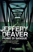 Jeffery Deaver - Fiume di sangue