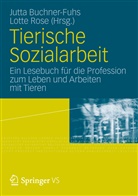 Buchner-Fuh, Jutt Buchner-Fuhs, Jutta Buchner-Fuhs, Ros, Rose, Rose... - Tierische Sozialarbeit