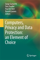 Paul De Hert, Paul De Hert et al, Serge Gutwirth, Ronald Leenes, Yve Poullet, Yves Poullet - Computers, Privacy and Data Protection: an Element of Choice