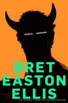 Bret Easton Ellis, Bret EastonEllis, Bret Easton Ellis - Imperial Bedrooms