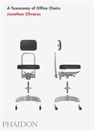 Jonathan Olivares, Olivares Jonathan - A taxonomy of office chairs : the evolution of the office chair, demonstrated through a catalogue of seminal models a...