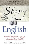 Philip Gooden, Gooden Philip - The Story of English How the English Language Conquered th World