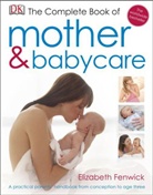 Elizabeth Fenwick - The Complete Book of Mother and Babycare