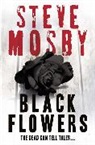 Steve Mosby - Black Flowers