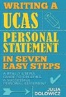 Julia Dolowicz, Dolowicz Julia - Writing a UCAS Personal Statement in Seven Easy Steps