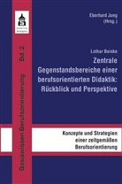 Lothar Beinke, Eberhard Jung, Lothar Jung - Zentrale Gegenstandsbereiche einer berufsorientierten Didaktik: Rückblick und Perspektive