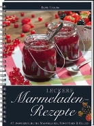 Beate Hauling - Leckere Marmeladen-Rezepte