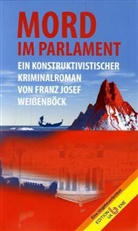 Franz J. Weißenböck, Franz Josef Weissenböck - Mord im Parlament