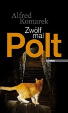 Alfred Komarek - Zwölf mal Polt