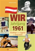 Helmuth Santler - Wir vom Jahrgang 1961 - Kindheit und Jugend in Österreich