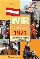 Michaela Bielohuby - Wir vom Jahrgang 1971 - Kindheit und Jugend in Österreich