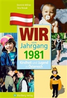 Domini Millner, Dominik Millner, Vera Nowak - Wir vom Jahrgang 1981 - Kindheit und Jugend in Österreich