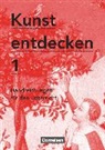 Franz Binzen, Dietrich Grünewald, Franz Binzen, Dietrich Grünewald, Jörg Grütjen, Günther Ludig... - Kunst entdecken - Sekundarstufe I - Band 1