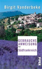 Birgit Vanderbeke - Gebrauchsanweisung f&uuml;r S&uuml;dfrankreich
