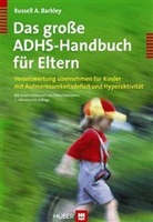 Russel A Barkley, Russell A Barkley, Russell A. Barkley - Das große ADHS-Handbuch für Eltern