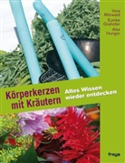Eunike Grahofer, Alex Hunger, Vera Mörwald - Körperkerzen mit Kräutern