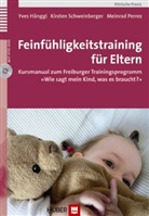 Hängg, Yve Hänggi, Yves Hänggi, Perrez, Meinra Perrez, Meinrad Perrez... - Feinfühligkeitstraining für Eltern, m. DVD