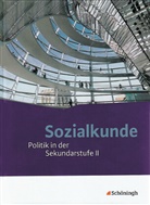 Bettina Anslinger-Weiss, Sybilla Hoffmann, Steffen Koch, Eckard Kurz, Stephan Kurz-Gieseler, Stefan Müller-Dittloff... - Sozialkunde: Politik in der Sekundarstufe II, Neubearbeitung: Sozialkunde - Politik in der Sekundarstufe II - Ausgabe 2011