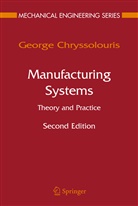 E. L. K. E Chryssolouris, George Chryssolouris - Manufacturing Systems: Theory and Practice