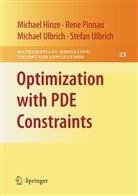 Michae Hinze, Michael Hinze, Ren Pinnau, Rene Pinnau, Michael Ulbrich, Michael et al Ulbrich... - Optimization with PDE Constraints