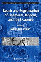 Willia R Walsh, William R Walsh, William R. Walsh - Repair and Regeneration of Ligaments, Tendons, and Joint Capsule