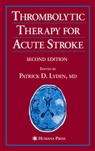 Patric D Lyden, Patrick D Lyden, Patrick D. Lyden - Thrombolytic Therapy for Acute Stroke