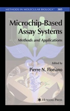 Pierre N. Floriano, Pierr N Floriano, Pierre N Floriano - Microchip-Based Assay Systems