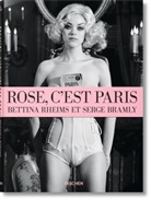 Serge Bramly, Bettina Rheims, Bettina Rheims - Rose, c'est Paris