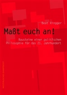 Beat Ringger - Maßt euch an!