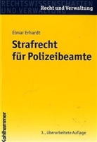 Elmar Erhardt - Strafrecht für Polizeibeamte