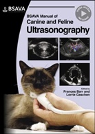 Frances J. Barr, Frances J. (EDT)/ Gaschen Barr, Frances J. Gaschen Barr, Lorrie Gaschen, Frances J. Barr, Gaschen... - BSAVA Manual of Canine and Feline Ultrasonography