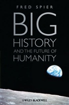Spier, Fred Spier - Big History and the Future of Humanity